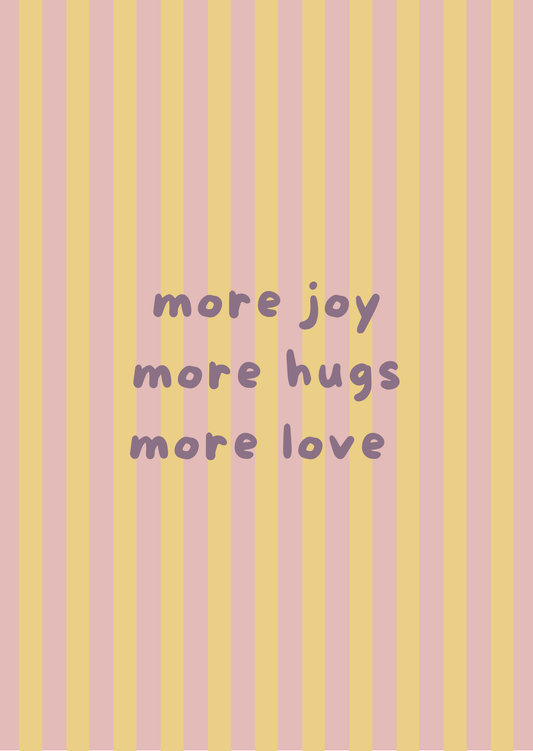 Kaart more joy, hugs, love