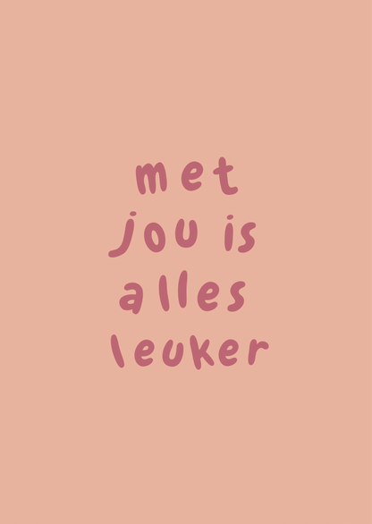 Kaart met jou is alles leuker roze